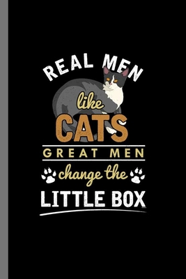 Real men like Cats: For Cats Animal Lovers Cute Animal Composition Book  Smiley Sayings Funny Vet Tech Veterinarian Animal Rescue Sarcastic  (Paperback) | Malaprop's Bookstore/Cafe