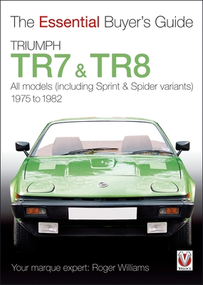 Triumph TR7 & TR8: The Essential Buyer's Guide Cover Image