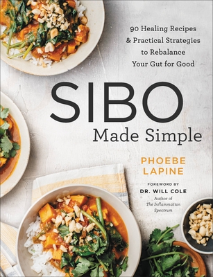 SIBO Made Simple: 90 Healing Recipes and Practical Strategies to Rebalance Your Gut for Good