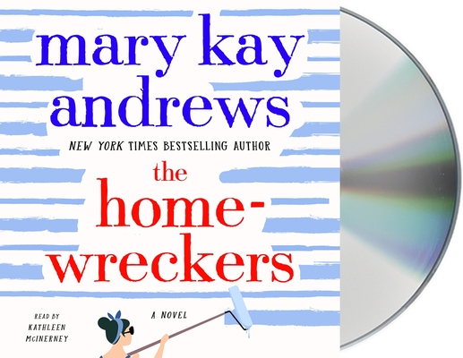 The Homewreckers: A Novel By Mary Kay Andrews, Kathleen McInerney (Read by) Cover Image