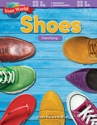 Your World: Shoes: Classifying (Mathematics in the Real World) Cover Image