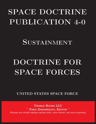 Space Doctrine Publication 4-0 Sustainment: Doctrine for Space Forces Cover Image