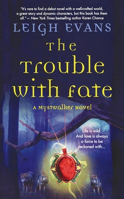 Cover for The Trouble with Fate: A Mystwalker Novel