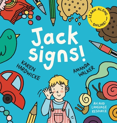 Jack Signs!: The heart-warming tale of a little boy who is deaf, wears hearing aids and discovers the magic of sign language - base Cover Image