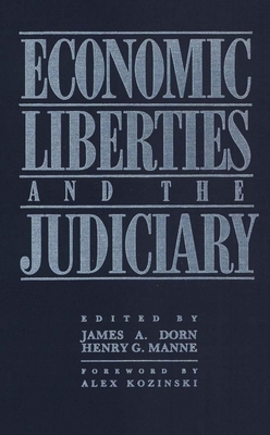 Economic Liberties and the Judiciary By James A. Dorn, Henry G. Manne Cover Image