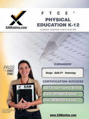 FTCE Physical Education K-12 Teacher Certification Test Prep Study Guide (XAMonline Teacher Certification Study Guides)