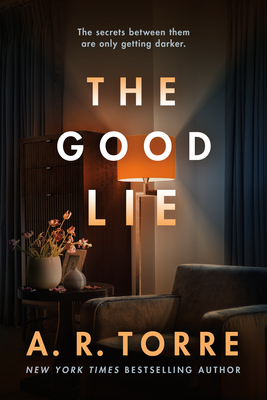 The Good Lie By A. R. Torre Cover Image