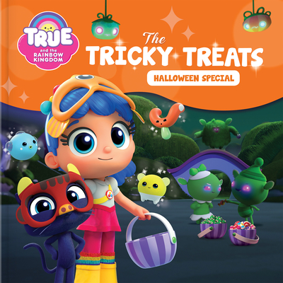 True and the Rainbow Kingdom: The Tricky Treats (Halloween Special): Includes a Halloween Mask!