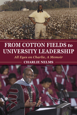From Cotton Fields to University Leadership: All Eyes on Charlie, a Memoir (Well House Books) Cover Image