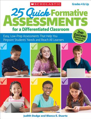 25 Quick Formative Assessments for a Differentiated Classroom, 2nd Edition: Easy, Low-Prep Assessments That Help You Pinpoint Students' Needs and Reach All Learners Cover Image