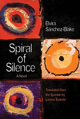 Spiral of Silence: A Novel By Elvira Sánchez-Blake, Lorena Terando (Translated by) Cover Image