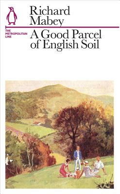 A Good Parcel of English Soil: The Metropolitan Line (Penguin Underground Lines) By Richard Mabey Cover Image