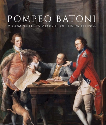 Pompeo Batoni: A Complete Catalogue of His Paintings Cover Image