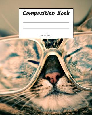 Composition Book: Cat in glasses; college ruled; 100 sheets/200 pages; 8