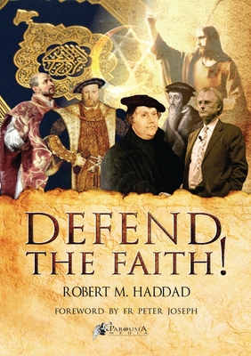 Defend the Faith! By Robert M. Haddad Cover Image