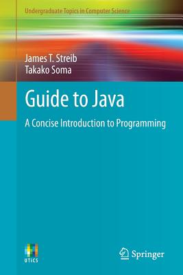 Guide to Java: A Concise Introduction to Programming (Undergraduate ...