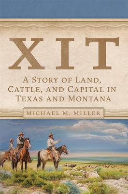 Xit: A Story of Land, Cattle, and Capital in Texas and Montana Cover Image
