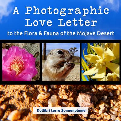 A Photographic Love Letter to the Flora and Fauna of the Mojave Desert By Kollibri Terre Sonnenblume Cover Image