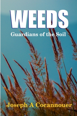 Weeds - Guardian of the Soil By Joseph A. Cocannouer Cover Image