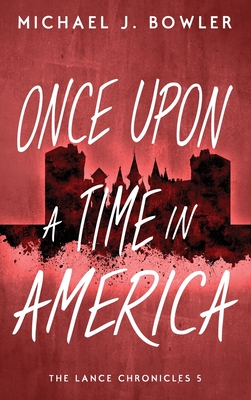 Once Upon A Time In America By Michael J. Bowler Cover Image