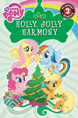 My Little Pony: Holly, Jolly Harmony (Passport to Reading Level 2)
