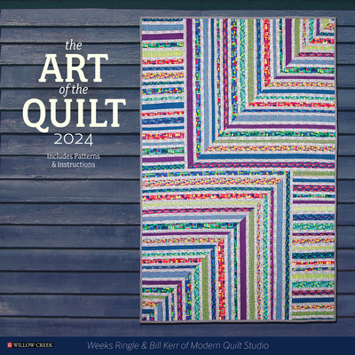 Art of the Quilt 2024 12 X 12 Wall Calendar By Bill Kerr (Created by), Weeks Ringle (Created by) Cover Image
