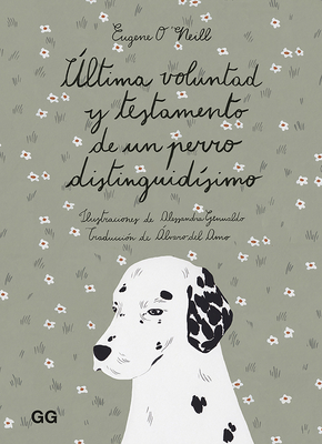 Última voluntad y testamento de un perro distinguidísimo (Hardcover)
