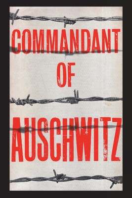Commandant of Auschwitz: The Autobiography of Rudolf Hoess Cover Image