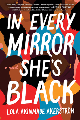 In Every Mirror She's Black: A Novel By Lolá Ákínmádé Åkerström Cover Image