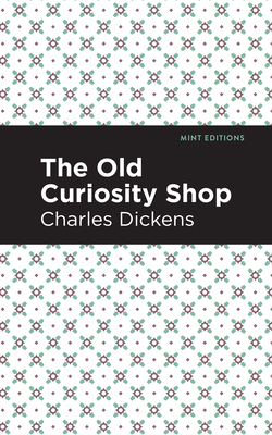 The Old Curiosity Shop (Mint Editions (Literary Fiction))