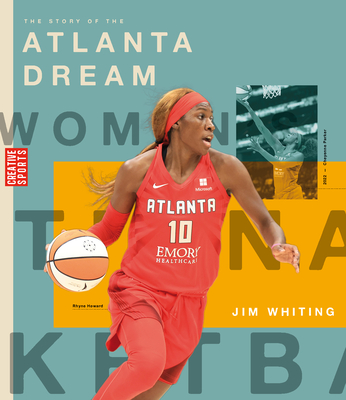 The Story of the Atlanta Dream (Wnba: A History of Women's Hoops)