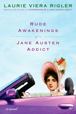 Rude Awakenings of a Jane Austen Addict: A Novel (Jane Austen Addict Series)