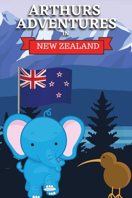 Arthur's Adventures: In New Zealand By Amy Coutin Cover Image