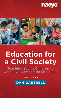 Education for a Civil Society: Teaching Young Children to Gain Five Democratic Life Skills, Second Edition Cover Image