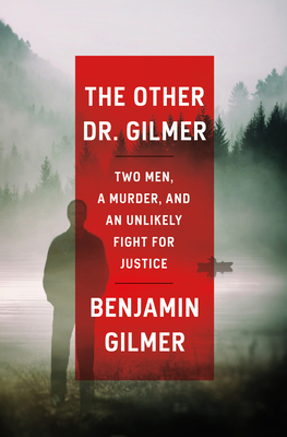 The Other Dr. Gilmer: Two Men, a Murder, and an Unlikely Fight for Justice Cover Image