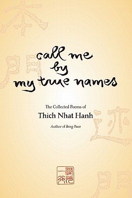 Call Me by My True Names: The Collected Poems of Thich Nhat Hanh Cover Image