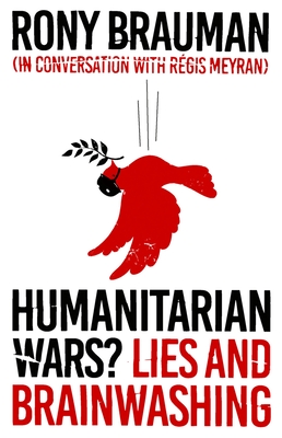 Humanitarian Wars?: Lies and Brainwashing