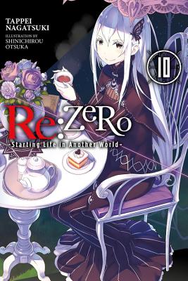 Re:ZERO -Starting Life in Another World-, Vol. 10 (light novel) (Paperback)