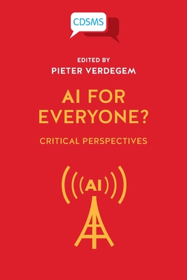 AI for Everyone? Critical Perspectives By Pieter Verdegem (Editor) Cover Image