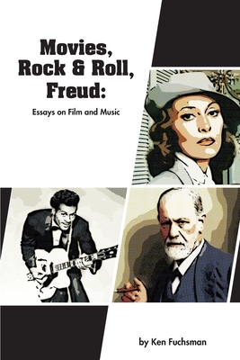 Movies, Rock & Roll, Freud: Essays on Film and Music Cover Image