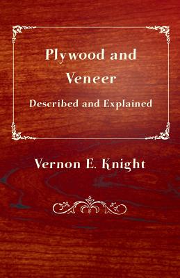 Plywood and Veneer Described and Explained Cover Image