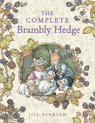 The Complete Brambly Hedge By Jill Barklem Cover Image