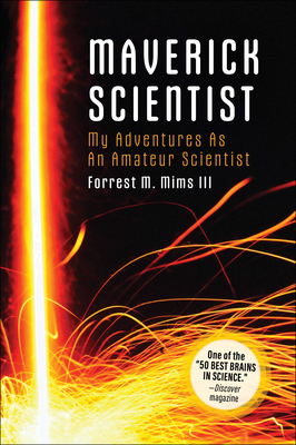 Make: Maverick Scientist: My Adventures as an Amateur Scientist Cover Image