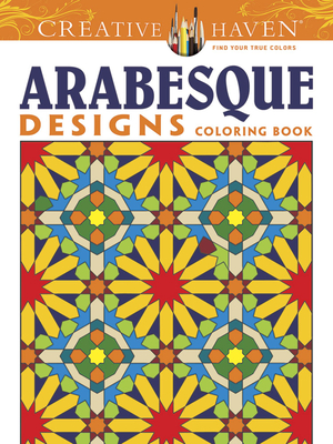 Creative Haven Arabesque Designs Coloring Book (Creative Haven Coloring Books) By Nick Crossling Cover Image