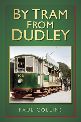 By Tram From Dudley By Paul Collins Cover Image