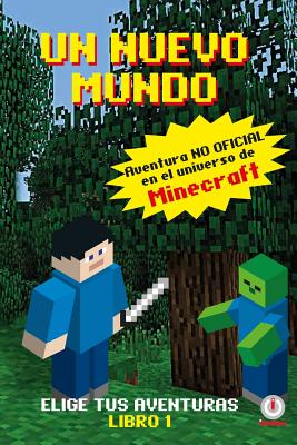 Un Mundo Nuevo: Aventuras en el universo de Minecraft By Gines Ladron De Guevara Cover Image