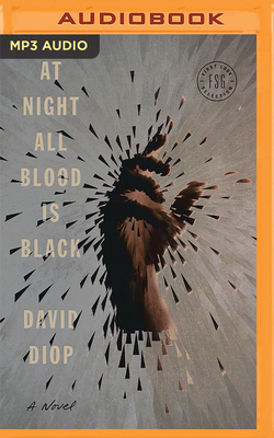 At Night All Blood Is Black By David Diop, Dion Graham (Read by), Anna Moschovakis (Translator) Cover Image
