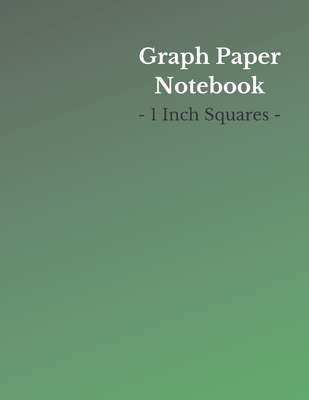 Graph Paper Notebook: 1 Inch Squares - Large (8.5 x 11 Inch) - 150 Pages - Green/White Cover Cover Image