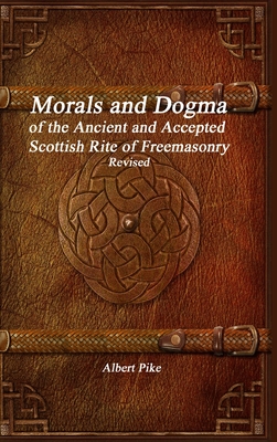 Morals and Dogma of the Ancient and Accepted Scottish Rite of Freemasonry Revised Cover Image