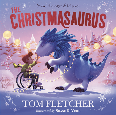 The Christmasaurus By Tom Fletcher, Shane Devries (Illustrator) Cover Image